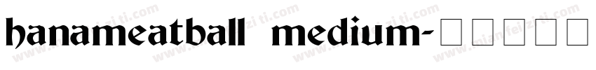 hanameatball medium字体转换